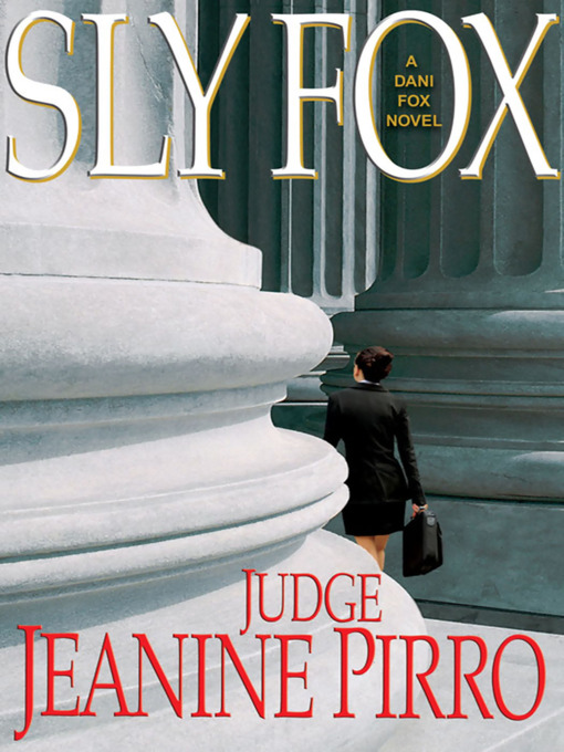 Title details for Sly Fox by Judge Jeanine Pirro - Available